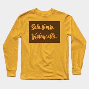 Solo il mio Violoncello Long Sleeve T-Shirt